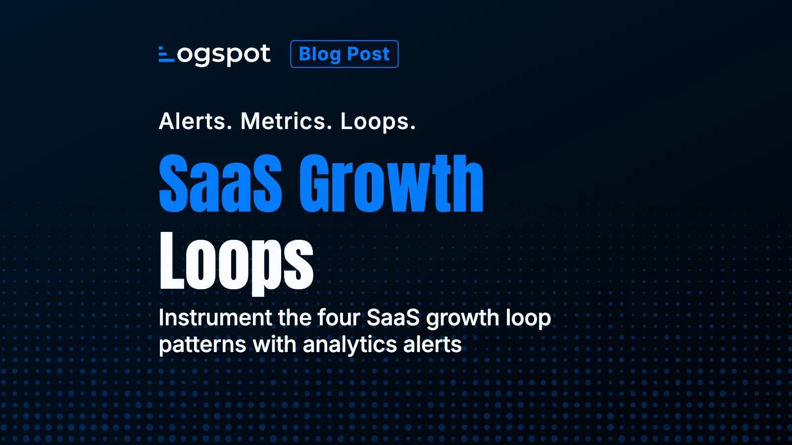 SaaS Growth Loops You Can Instrument With Analytics Alerts