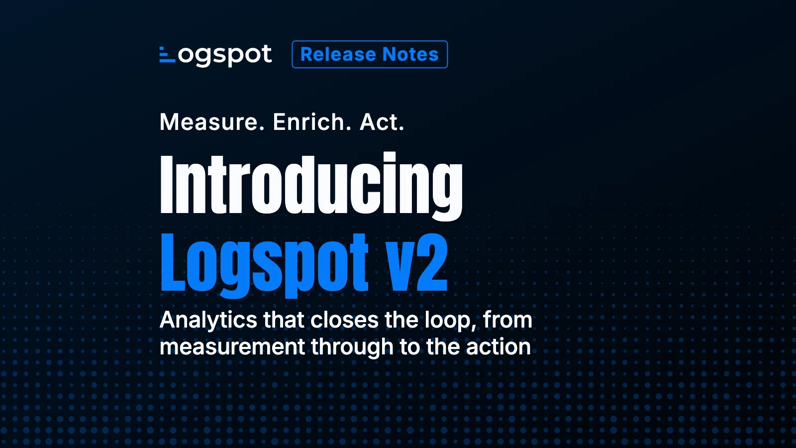 Introducing Logspot v2